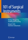 101 of Surgical Instruments : Naming, Recognizing, Handling and Presenting - eBook