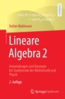 Lineare Algebra 2 : Anwendungen und Konzepte fur Studierende der Mathematik und Physik - eBook