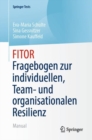 FITOR - Fragebogen zur individuellen, Team und organisationalen Resilienz : Manual - eBook