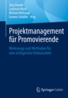 Projektmanagement fur Promovierende : Werkzeuge und Methoden fur eine erfolgreiche Doktorarbeit - eBook