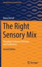 The Right Sensory Mix : Decoding Customers’ Behavior and Preferences - Book