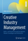 Creative Industry Management : Kultur- und Kreativwirtschaft im digitalen Wandel: Grundlagen und Definitionen - eBook