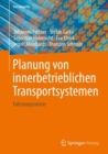 Planung von innerbetrieblichen Transportsystemen : Fahrzeugsysteme - eBook