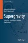 Supergravity : From First Principles to Modern Applications - Book