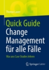 Quick Guide Change Management fur alle Falle : Was uns Case Studies lehren - eBook