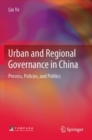 Urban and Regional Governance in China : Process, Policies, and Politics - Book