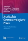 Arbeitsplatz Gastroenterologische Praxis : Wissen fur Medizinisches Fachpersonal - eBook