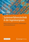 Systemverfahrenstechnik in der Ingenieurspraxis : Beherrschung von Prozessen, Gefahrdungen und Reinheitskriterien - eBook