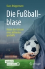 Die Fuballblase : Hinter den Kulissen eines Milliardengeschafts - eBook