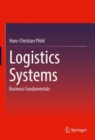 Logistics Systems : Business Fundamentals - Book