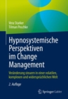 Hypnosystemische Perspektiven im Change Management : Veranderung steuern in einer volatilen, komplexen und widerspruchlichen Welt - eBook