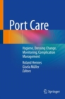Port Care : Hygiene, Dressing Change, Monitoring, Complication Management - Book
