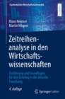 Zeitreihenanalyse in den Wirtschaftswissenschaften : Einfuhrung und Grundlagen fur den Einstieg in die aktuelle Forschung - eBook