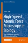 High-Speed Atomic Force Microscopy in Biology : Directly Watching Dynamics of Biomolecules in Action - eBook