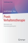 Praxis Verhaltenstherapie : Methoden und Anwendungsbeispiele - eBook