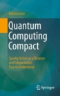 Quantum Computing Compact : Spooky Action at a Distance and Teleportation Easy to Understand - Book