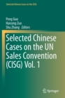 Selected Chinese Cases on the UN Sales Convention (CISG) Vol. 1 - Book