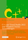 C++ mit Visual Studio 2022 und Windows Forms-Anwendungen : C++17 fur Studierende und erfahrene Programmierer - Windows-Programme mit C++ entwickeln - eBook