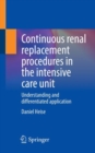 Continuous renal replacement procedures in the intensive care unit : Understanding and differentiated application - Book