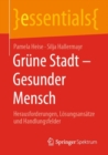 Grune Stadt - Gesunder Mensch : Herausforderungen, Losungsansatze und Handlungsfelder - eBook
