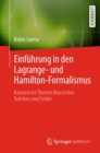 Einfuhrung in den Lagrange- und Hamilton-Formalismus : Kanonische Theorie klassischer Teilchen und Felder - eBook