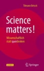 Science matters! : Wissenschaftlich statt querdenken - eBook