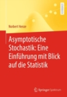 Asymptotische Stochastik: Eine Einfuhrung mit Blick auf die Statistik - eBook