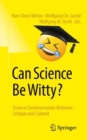 Can Science Be Witty? : Science Communication Between Critique and Cabaret - Book