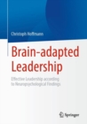 Brain-adapted Leadership : Effective Leadership according to Neuropsychological Findings - Book