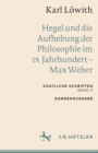 Karl Lowith: Hegel und die Aufhebung der Philosophie im 19. Jahrhundert - Max Weber : Samtliche Schriften, Band 5 - eBook