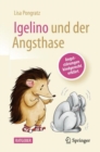 Igelino und der Angsthase : Angststorungen und Phobien kindgerecht erklart - eBook