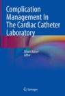Complication Management In The Cardiac Catheter Laboratory - Book