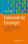 Elektronik fur Einsteiger : Eine praktische Einfuhrung in Schaltplane, Schaltkreise und Mikrocontroller - eBook