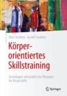 Korperorientiertes Skillstraining : Grundlagen und praktische Ubungen fur Korperskills - eBook