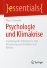 Psychologie und Klimakrise : Psychologische Erkenntnisse zum klimabezogenen Verhalten und Erleben - eBook