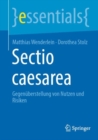 Sectio caesarea : Gegenuberstellung von Nutzen und Risiken - eBook