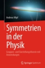 Symmetrien in der Physik : Gruppen- und Darstellungstheorie mit Anwendungen - eBook