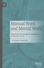 Manual Work and Mental Work : Humanist Knowledge for Professions in the Siglo de Oro - Book