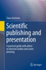 Scientific publishing and presentation : A practical guide with advice on doctoral studies and career planning - Book