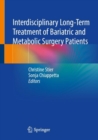 Interdisciplinary Long-Term Treatment of Bariatric and Metabolic Surgery Patients - Book