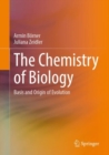The Chemistry of Biology : Basis and Origin of Evolution - Book