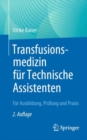Transfusionsmedizin fur Technische Assistenten : Fur Ausbildung, Prufung und Praxis - eBook