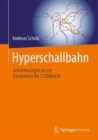 Hyperschallbahn : Anforderungen an ein Europanetz fur 7.200km/h - eBook