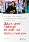 Digital ist besser?! Psychologie der Online- und Mobilkommunikation - eBook