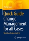 Quick Guide Change Management for all Cases : What Case Studies Teach Us - eBook