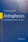 Astrophysics : An Introduction to Theory and Basics - eBook