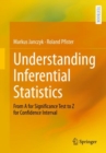 Understanding Inferential Statistics : From A for Significance Test to Z for Confidence Interval - Book