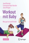 Workout mit Baby : Was gut tut und fit halt - eBook
