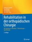 Rehabilitation in der orthopadischen Chirurgie : OP-Verfahren im Uberblick - Physiotherapie - Sporttherapie - eBook