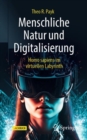 Menschliche Natur und Digitalisierung : Homo sapiens im digitalen Labyrinth - eBook